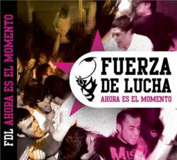 Fuerza De Lucha : Ahora Es el Momento